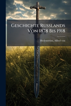 Paperback Geschichte Russlands Von 1878 Bis 1918 [German] Book