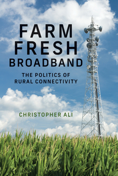 Paperback Farm Fresh Broadband: The Politics of Rural Connectivity Book