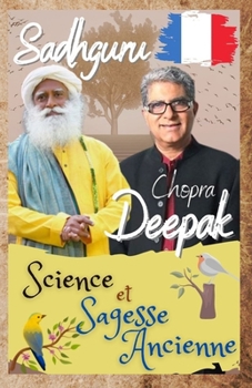 Paperback Sadhguru, Deepak Chopra: Science et Sagesse Ancienne [French] Book
