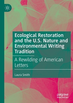 Paperback Ecological Restoration and the U.S. Nature and Environmental Writing Tradition: A Rewilding of American Letters Book