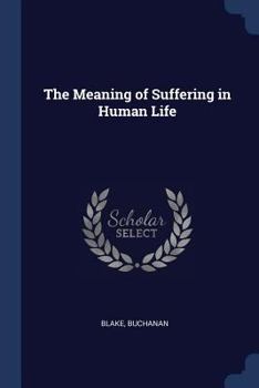 Paperback The Meaning of Suffering in Human Life Book