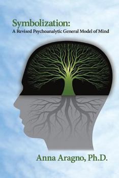 Paperback Symbolization: A Revised Psychoanalytic General Model of Mind Book
