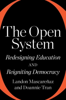 Paperback The Open System: Redesigning Education and Reigniting Democracy Book