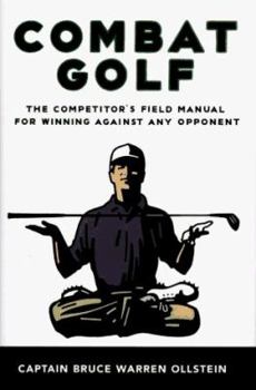 Hardcover Combat Golf: The Competitor's Field Manual for Winning Against Any Opponent Book