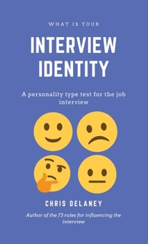 Hardcover What Is Your Interview Identity: A personality type test for the job interview Book