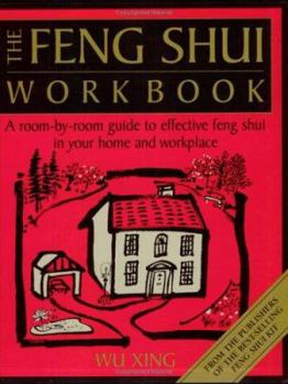 Paperback The Feng Shui Workbook : A Room by Room Guide to Effective Feng Shui in Your Home and Workplace Book