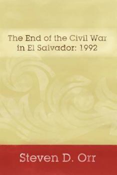 Paperback The End of the Civil War in El Salvador: 1992 Book