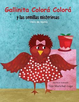 Paperback Gallinita Colorá Colorá: y las semillitas misteriosas [Spanish] Book