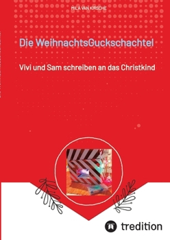Die Weihnachtsguckschachtel: Vivi und Sam schreiben an das Christkind (German Edition)