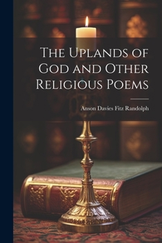 Paperback The Uplands of God and Other Religious Poems Book