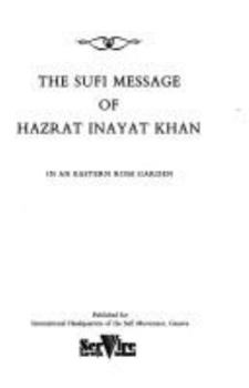 Hardcover In an Eastern Rose Garden: The Sufi Message of Hazrat Inyat Khan Volume VII Book