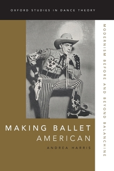 Paperback Making Ballet American: Modernism Before and Beyond Balanchine Book
