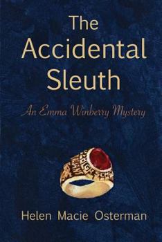 The Accidental Sleuth - Book #1 of the Emma Winberry