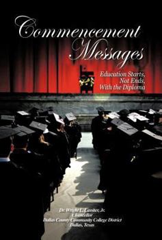 Hardcover Commencement Messages: Education Starts, Not Ends, with the Diploma Book