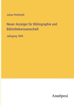 Paperback Neuer Anzeiger für Bibliographie und Bibliothekwissenschaft: Jahrgang 1884 [German] Book