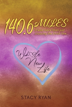 140.6 sMILES: It was more than just crossing the finish line... (Whole New Life)