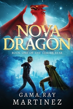 Nova Dragon - Book #1 of the Goblin Star