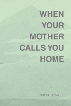 Paperback When Your Mother Calls You Home Book
