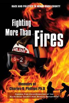 Paperback Fighting More Than Fires: Race and Politics in Miami-Dade County Book