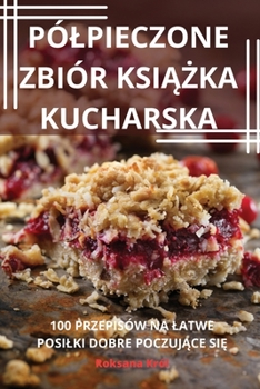 Paperback Pólpieczone Zbiór KsiĄŻka Kucharska [Polish] Book