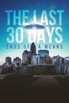 Paperback The Last 30 Days: Ends of a Means Book