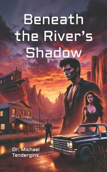Beneath the River’s Shadow (The Dark Canyon Chronicals)