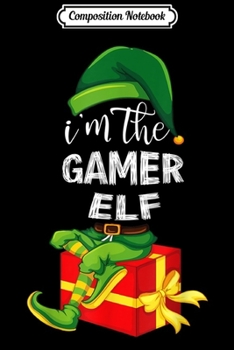 Composition Notebook: I'm The Gassy Elf Christmas Gift Idea Xmas Family  Journal/Notebook Blank Lined Ruled 6x9 100 Pages