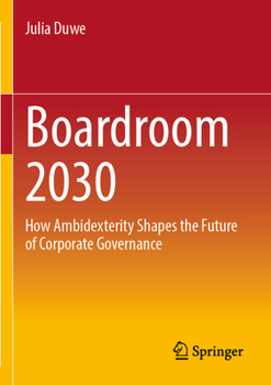 Paperback Boardroom 2030: How Ambidexterity Shapes the Future of Corporate Governance Book