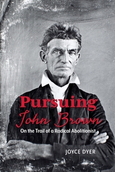 Paperback Pursuing John Brown: On the Trail of a Radical Abolitionist Book