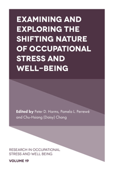 Hardcover Examining and Exploring the Shifting Nature of Occupational Stress and Well-Being Book