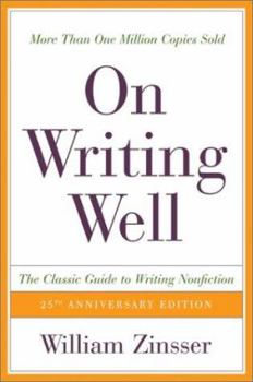 Paperback On Writing Well, 25th Anniversary: The Classic Guide to Writing Nonfiction Book