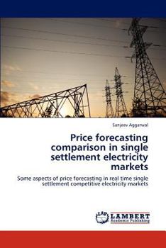 Paperback Price Forecasting Comparison in Single Settlement Electricity Markets Book