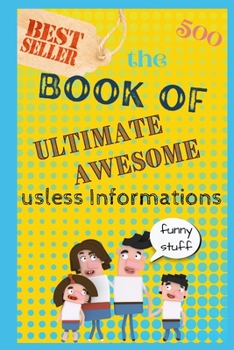 Paperback The Book of ultimate awesome usless informations: Trivia and Riddles Book