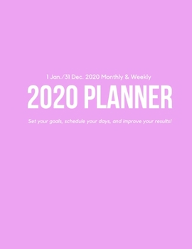 Weekly & Monthly 2020 Planner: Improve your Personal & Business Time Management with this Organizer, Activity Planner (1 Jan / 31 Dec - 8.5x11") Pink