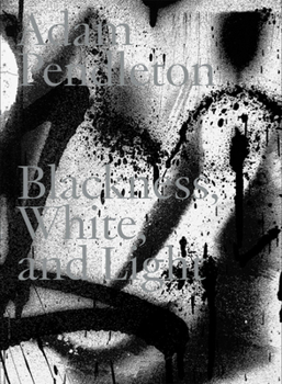 Hardcover Adam Pendleton: Blackness, White, and Light Book