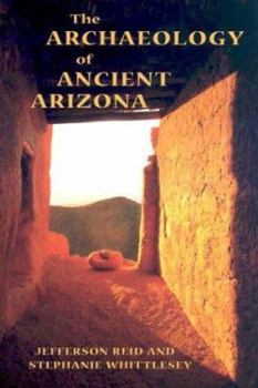 Hardcover The Archaeology of Ancient Arizona Book