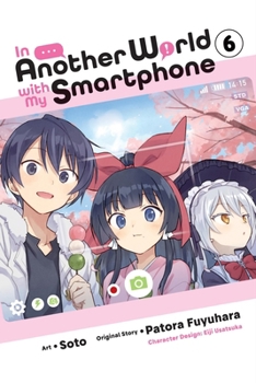 Paperback In Another World with My Smartphone, Vol. 6 (Manga) Book