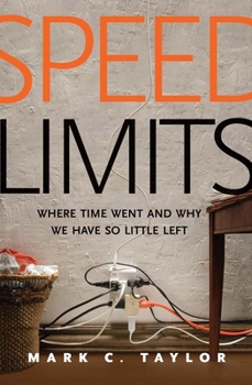 Hardcover Speed Limits: Where Time Went and Why We Have So Little Left Book