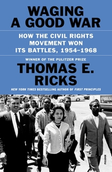 Paperback Waging a Good War: How the Civil Rights Movement Won Its Battles, 1954-1968 Book