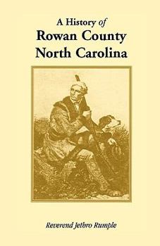 A history of Rowan County, North Carolina, containing sketches of prominent families and distinguished men with an appendix