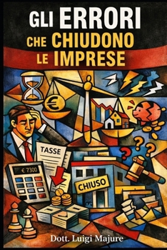 Paperback Gli errori che chiudono le imprese: Guida pratica per imprenditori, professionisti e start-up [Italian] Book