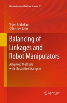 Paperback Balancing of Linkages and Robot Manipulators: Advanced Methods with Illustrative Examples Book