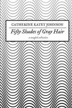 Fifty Shades of Gray Hair: A Tangled Collection