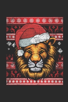 Ugly Christmas - Lion: Blank Lined Notebook - Journal for Ugly Christmas Gift And New Year Gift Idea