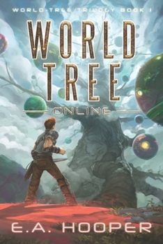 World-Tree Online (World-Tree Trilogy) - Book #1 of the World-Tree Trilogy