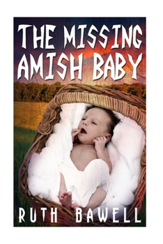 Paperback The Missing Amish Baby (Amish Mystery and Romance) Book