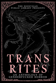 Paperback Trans Rites: An Anthology of Genderfucked Horror Book