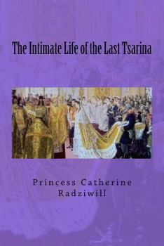Paperback The Intimate Life of the Last Tsarina Book