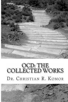 Paperback Ocd: The Collected Works: A Series of Ground-Breaking Articles in the Treatment and Management of Obsessieve Compulsive Dis Book