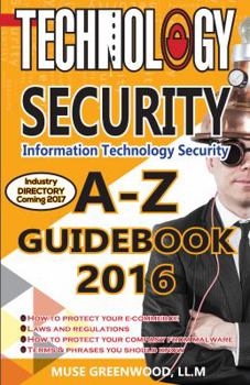 Paperback Technology Security Guidebook: A-Z Guidebook 2016 Book